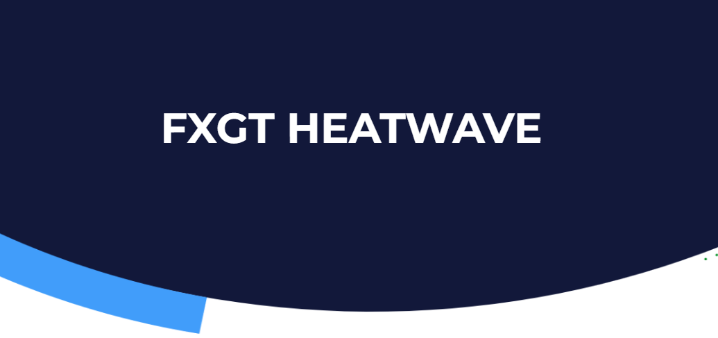 【FXGT】Heatwave キャンペーン大好評につき、もう1ヶ月延長決定！